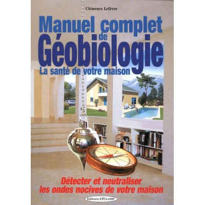 MANUEL COMPLET DE GÉOBIOLOGIE