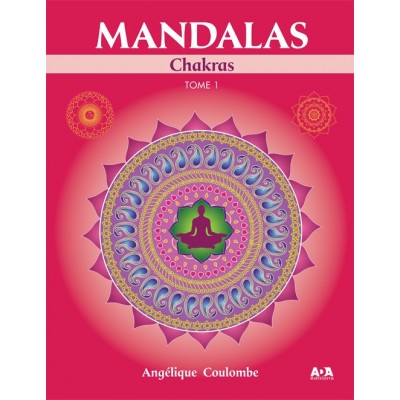 MANDALAS - CHAKRAS, TOME 1